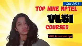 Top Nine NPTEL VLSI Courses (Jan-25) | Interview tips for VLSI Students.