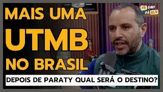 UTMB NO BRASIL: ONDE VOC&Ecirc; GOSTARIA?