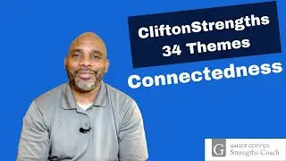 Building Stronger Connections with Clifton Strengths 34: The Power of the Connectedness Theme
