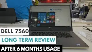Dell 7560 Review After 6 Months - Long Term Review - Flaws and Issues