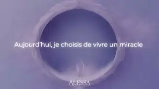 Miracle | &Eacute;coute &ccedil;a au r&eacute;veil et choisis de vivre un miracle