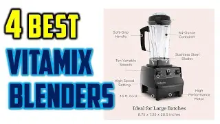 Best Vitamix Blenders 2025 &ndash; Top 4 Picks & Reviews
