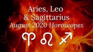 August Horoscopes 2020 for Fire Signs