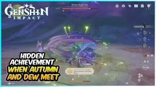 When Autumn and Dew Meet Achievement | Genshin Impact Hidden Achievements