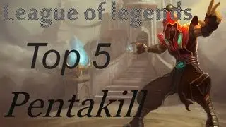 League of legends top 5 pentakill