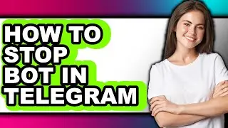 How to Stop Bot in Telegram - Easy Guide
