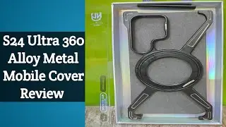 Samsung S24 Ultra 360 Alloy Metal Mobile Cover Review And Unboxing Vlog 