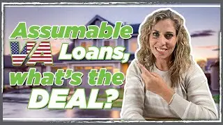 The basics of VA Assumable Loans and how to make them work for you!