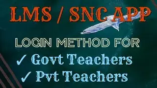 How To Resolve Login Issues on SNC APP/LMS Portal For Govt/Pvt Teachers