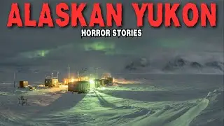 8 Most Disturbing TRUE Alaskan Yukon Horror Stories | Adam Scary Stories