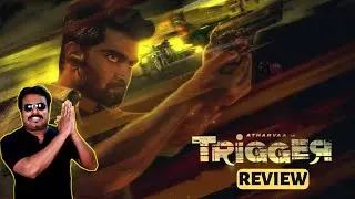 Trigger Movie Review by Filmi craft Arun | Atharvaa | Tanya Ravichandra | Sam Anton