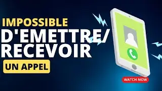 Comment résoudre le problème d’émission et de réception d’appel