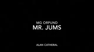 MG Orpund - Mr. Jums, Alan Catheral