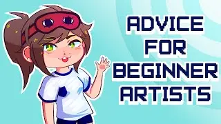 Advice for Beginner Artists!!