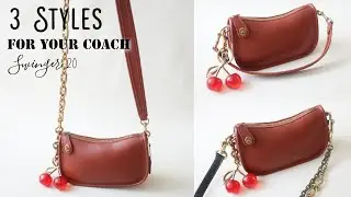 Dress up my COACH SWINGER 20 in 3 Style!!