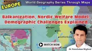 Europe's Strategic Landscape: Balkanization, Nordic Welfare Model & Demographic Challenges Explained