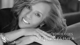 WHEN OCTOBER GOES by Kathryn Farmer