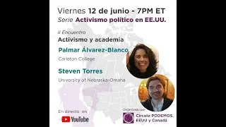 Activismo y academia - Palmar &Aacute;lvarez-Blanco y Steven Torres (Presentaci&oacute;n)