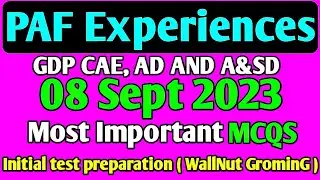 08 Sept 2023 PAF Experiences - GDP , CAE , AD , A&SD Initial test Questions All Selection centers