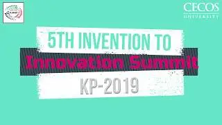 5th Invention to Innovation Summit KP-2019 | CECOS University | IRP