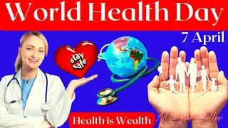 World Health Day  | Why do we celebrate World Health Day | Best Speech on World Health Day