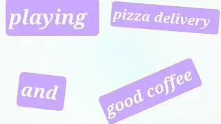 Playing pizza delivery🍕then I played good coffee☕️