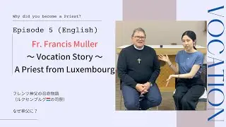 Fr Francis Muller【Vocation Series EP6 English】 Why Priest?