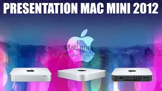 PRESENTATION MAC MINI 2012