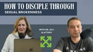 Discipling Through Sexual Brokenness feat. Dr. Juli Slattery