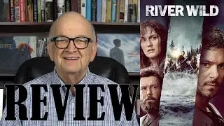 Movie Review of River Wild | Entertainment Rundown