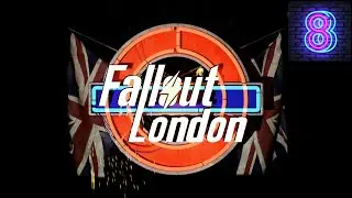 Fallout London: Gameplay, Part 8