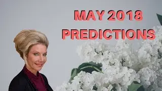 May 2018 Predictions: Get Ready for Radical Changes