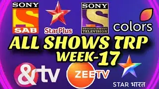 Week 17 - All Indian SHOWS TRP - STAR Plus, SAB TV, Colors TV, Zee TV, Sony TV, STAR Bharat, And TV