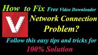 How to Fix Video Downloader App Network Connection Problem in Android| App Internet Connection Error