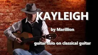 Kayleigh by Marillon, Guitar Solo on 8 Classical Guitars & Fretless Bass