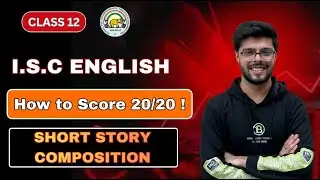 How to Score 20/20 in Original Short Story? | ISC | ICSE | Class 12 | Boards 2026
