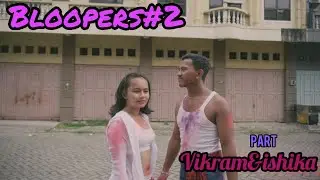 Bloopers#2 - PARODI INDIA - SONI SONI (Vikram&Ishika)