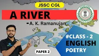 A RIVER | A K RAMANUJAN | JSSC CGL | Jssc Nagarpalika english class
