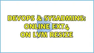 DevOps & SysAdmins: Online EXT4 on LVM resize