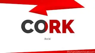 How To Pronounce Cork