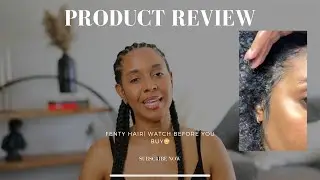 WATCH THIS BEFORE BUYING FENTY HAIR| FENTY HAIR BY RIHANNA