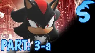 Shadow the Hedgehog - Part 3-a : Rise of a new Hero! Ft; Coletaku, Real Deal Danger, ChrisRWS