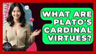 What Are Plato's Cardinal Virtues? - The Ethical Compass
