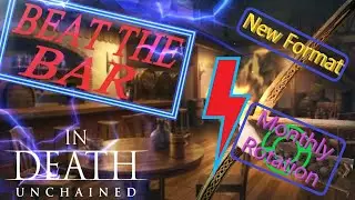 Beat The Bar Announcement | New Monthly Rotation Format | In Death Unchained