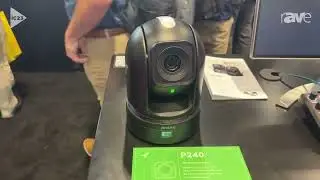 InfoComm 2023: BirdDog Presents 40x Zoom, 1080p P240 PTZ Camera with NDI, SDI, USB, HDMI