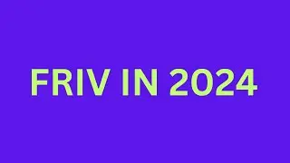 FRIV GAMES IN 2024!