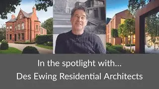 In the spotlight with | Des Ewing Residential Architects (Teaser) - Residential Property Design