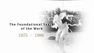 The Foundational Years of the Work 1975 -1986