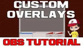 How To: Add Custom Overlays and Scrolling Text Using OBS (Open Broadcaster Software)