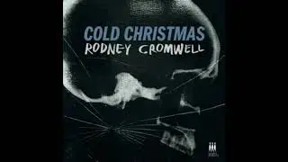 Rodney Cromwell ❄︎ Cold Christmas